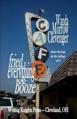 fried everything & booze by Wanda Morrow Clevenger