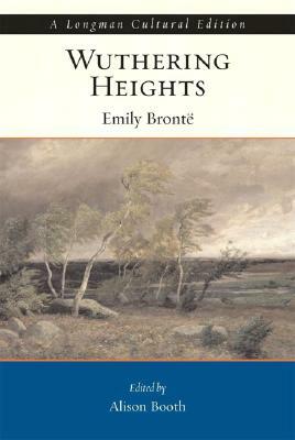 Wuthering Heights, a Longman Cultural Edition by Emily Brontë, Alison Booth