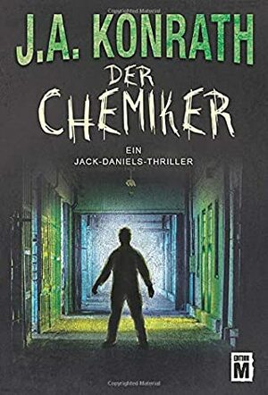 Der Chemiker (Ein Jack-Daniels-Thriller) by J.A. Konrath, Peter Zmyj