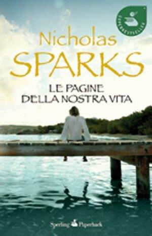 Le pagine della nostra vita by Nicholas Sparks