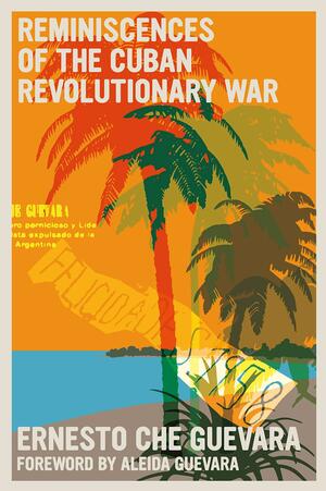 Reminiscences of the Cuban Revolutionary War by Ernesto Che Guevara