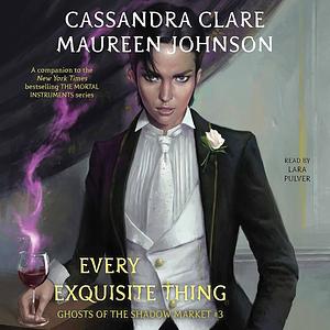 Every Exquisite Thing by Cassandra Clare, Maureen Johnson