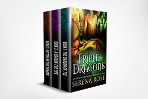 Triple Dragons - The 3 Book WereDragon Bundle by Serena Rose