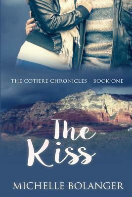 The Kiss: The Cotiere Chronicles #1 by Michelle Bolanger