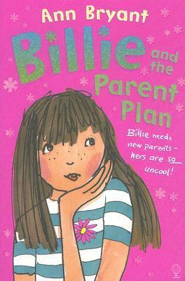 Billie and the Parent Plan by Ann Bryant