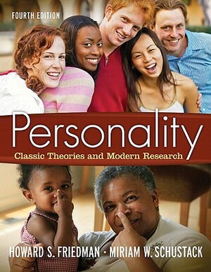 Personality: Classic Theories and Modern Research- (Value Pack W/Mysearchlab) by Miriam W. Schustack, Howard S. Friedman