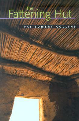 The Fattening Hut by Pat Lowery Collins