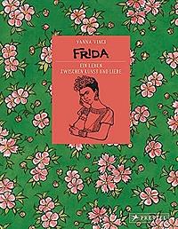 Frida. Ein Leben zwischen Kunst und Liebe by Vanna Vinci