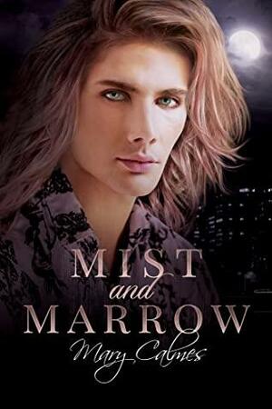 Mist and Marrow by Mary Calmes