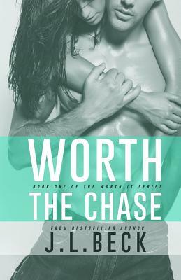 Worth the Chase by J.L. Beck