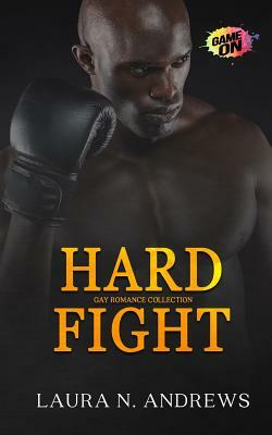 Hard Fight by Laura N. Andrews