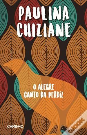 O Alegre Canto da Perdiz by Paulina Chiziane