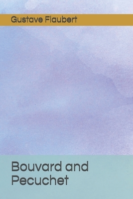 Bouvard and Pecuchet: New special edition by Gustave Flaubert