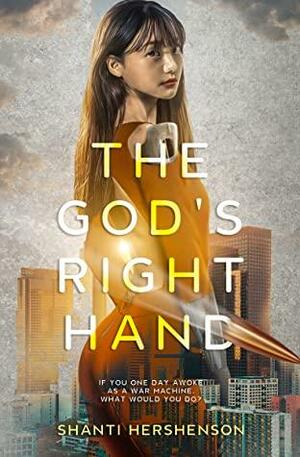 The God's Right Hand by Shanti Hershenson, Shanti Hershenson