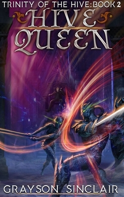 Hive Queen: A Dark Fantasy LitRPG by Grayson Sinclair