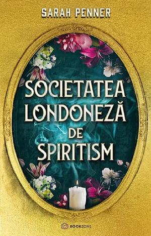 Societatea londoneză de spiritism by Sarah Penner