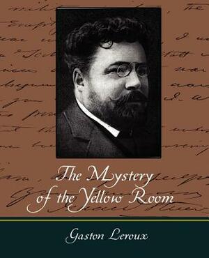 The Mystery of the Yellow Room by Gaston Leroux