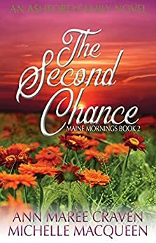 The Second Chance (Maine Mornings #2) by Ann Maree Craven, Michelle MacQueen