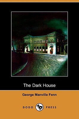 The Dark House (Dodo Press) by George Manville Fenn