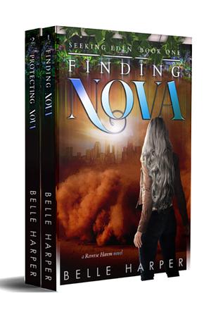 Seeking Eden: Finding Nova/Protecting Nova by Belle Harper