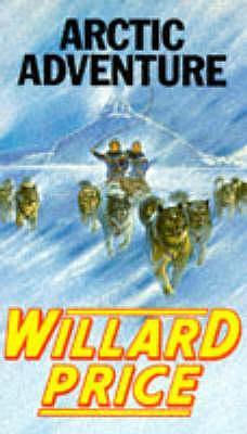 Arctic Adventure by Willard Price