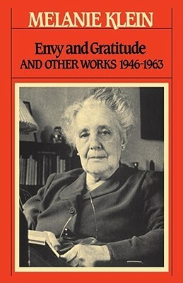 Envy and Gratitude and Other Works by Melanie Klein
