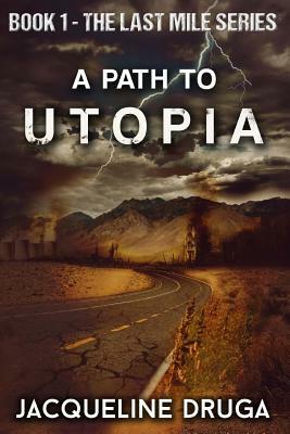A Path to Utopia by Jacqueline Druga