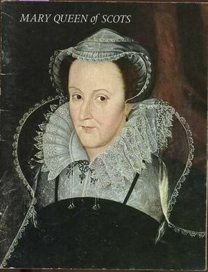 Mary Queen of Scots by G.W.O. Woodward