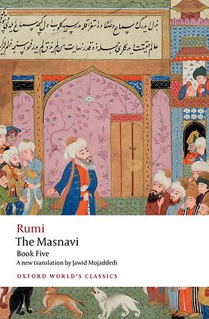 The Masnavi: Book Five by Rumi