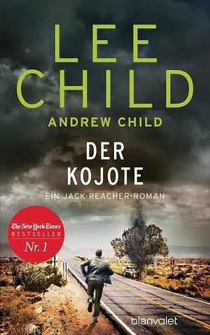 Der Kojote: Ein Jack-Reacher-Roman by Lee Child, Andrew Child