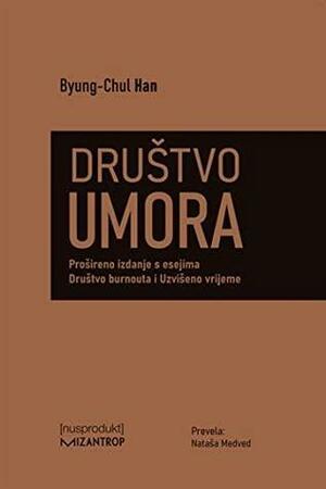 Društvo umora by Nataša Medved, Byung-Chul Han