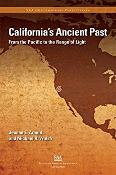 California's Ancient Past: From the Pacific to the Range of Light by Jeanne E. Arnold, Michael R. Walsh