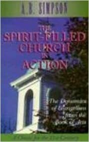 The Spirit-Filled Church in Action by A.B. Simpson