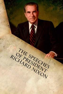 The Speeches of President Richard Nixon by Richard M. Nixon