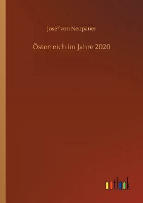 Österreich Im Jahre 2020 by Josef Von Neupauer