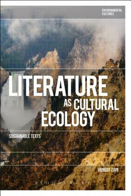 Literature as Cultural Ecology: Sustainable Texts by Hubert Zapf