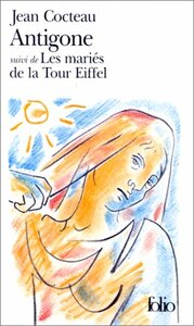 Antigone suivi de Les mariés de la Tour Eiffel by Jean Cocteau