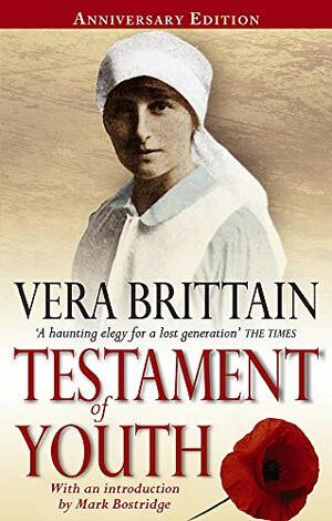 Testament of Youth: An Autobiographical Study of the Years 1900 - 1925 by Vera Brittain