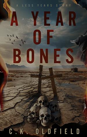 A Year of Bones by C.K. Oldfield