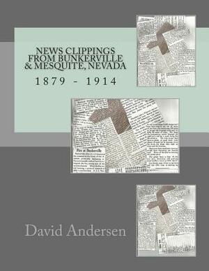 News Clippings from Bunkerville & Mesquite, Nevada: 1879 - 1914 by David Andersen