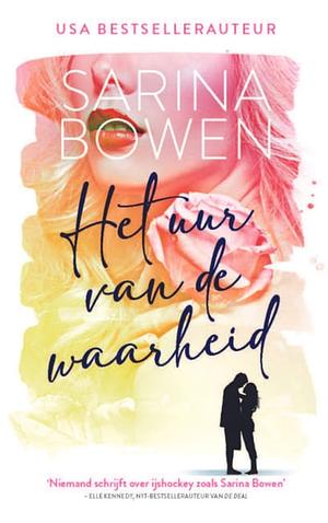 Het uur van de waarheid by Sarina Bowen