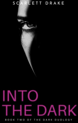 Into the Dark by Scarlett Drake