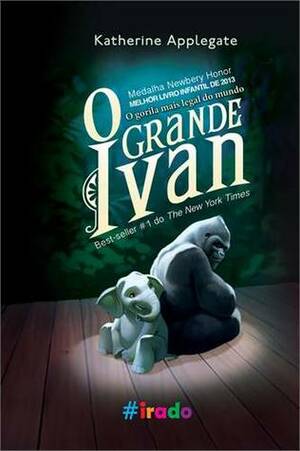 O Grande Ivan by Katherine Applegate, Maurício Tamboni