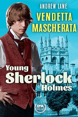 Vendetta mascherata. Young Sherlock Holmes. Vol. 7 by Andy Lane