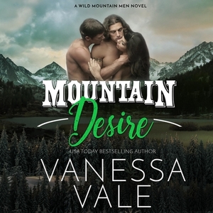 Mountain Desire by Vanessa Vale