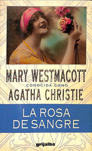 La Rosa de Sangre by Agatha Christie, Mary Westmacott