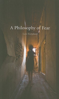 A Philosophy of Fear by Lars Svendsen