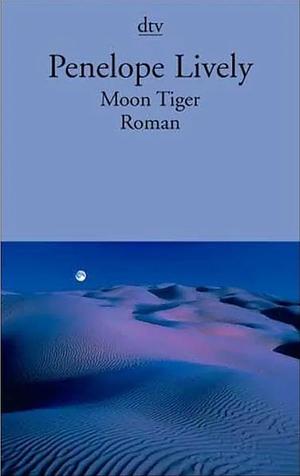 Moon Tiger. by Penelope Lively, Penelope Lively