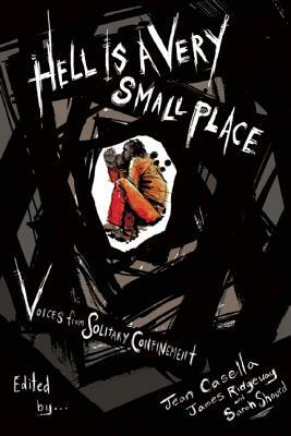 Hell Is a Very Small Place: Voices from Solitary Confinement by 
