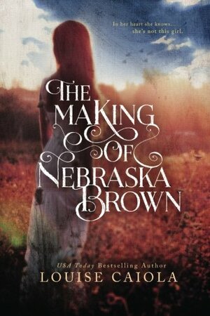The Making of Nebraska Brown by Louise Caiola